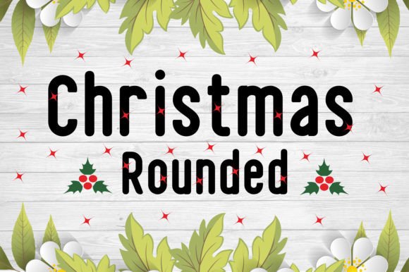 Christmas Rounded: The Perfect Typeface for Seasonal Craft Projects