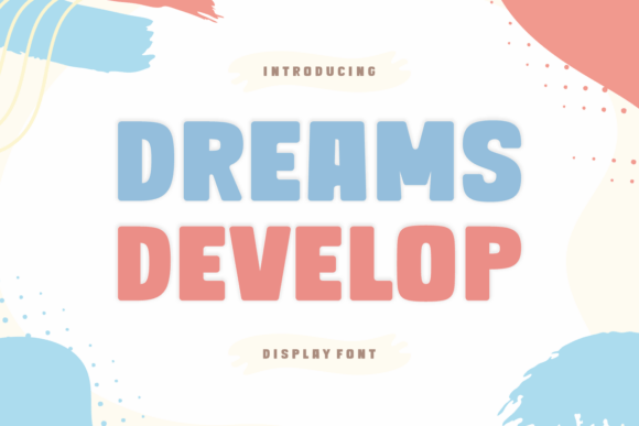 Dreams Develop: The Bold Display Font for Eye-Catching Designs