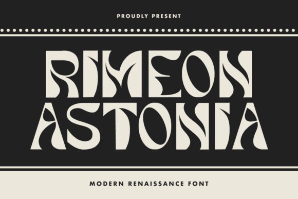 Rimeon Astonia: A Renaissance-Inspired Display Font Review